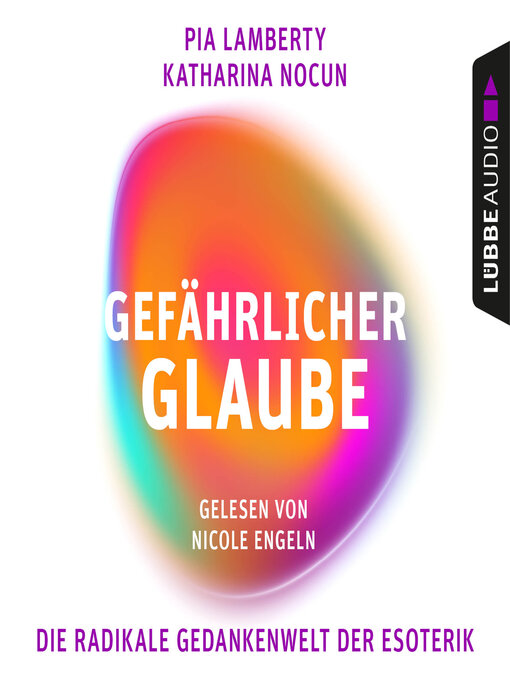 Title details for Gefährlicher Glaube--Die radikale Gedankenwelt der Esoterik by Pia Lamberty - Available